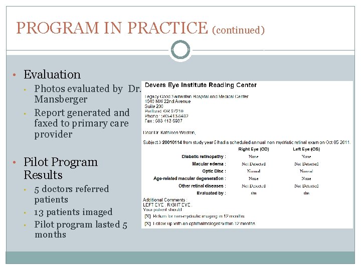 PROGRAM IN PRACTICE (continued) • Evaluation • Photos evaluated by Dr. Mansberger • Report