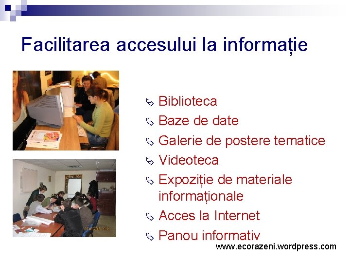 Facilitarea accesului la informație Biblioteca Ä Baze de date Ä Galerie de postere tematice