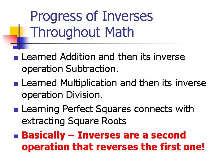 Progress of Inverses Throughout Math n n Learned Addition and then its inverse operation