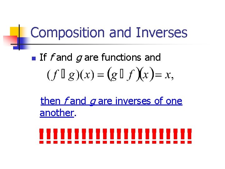 Composition and Inverses n If f and g are functions and then f and