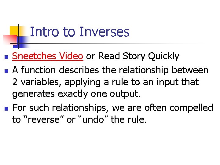 Intro to Inverses n n n Sneetches Video or Read Story Quickly A function