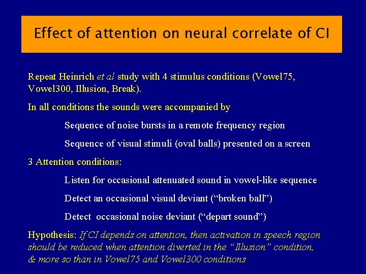 Effect of attention on neural correlate of CI Repeat Heinrich et al study with