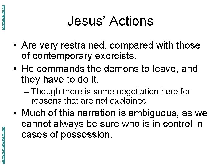 - newmanlib. ibri. org - Jesus’ Actions • Are very restrained, compared with those