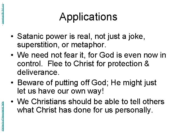 - newmanlib. ibri. org Abstracts of Powerpoint Talks Applications • Satanic power is real,