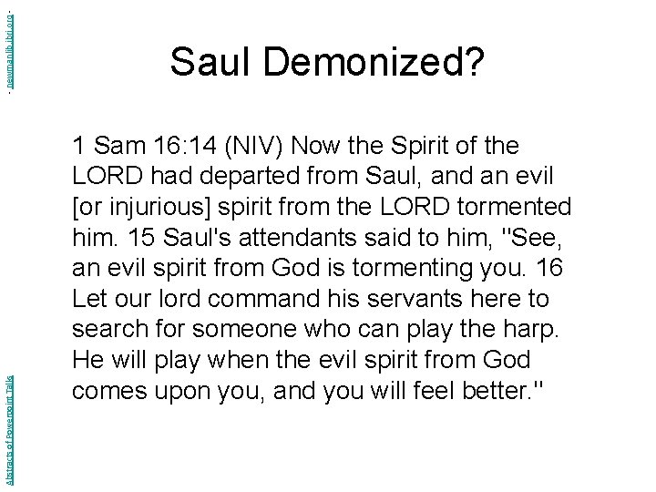 - newmanlib. ibri. org Abstracts of Powerpoint Talks Saul Demonized? 1 Sam 16: 14