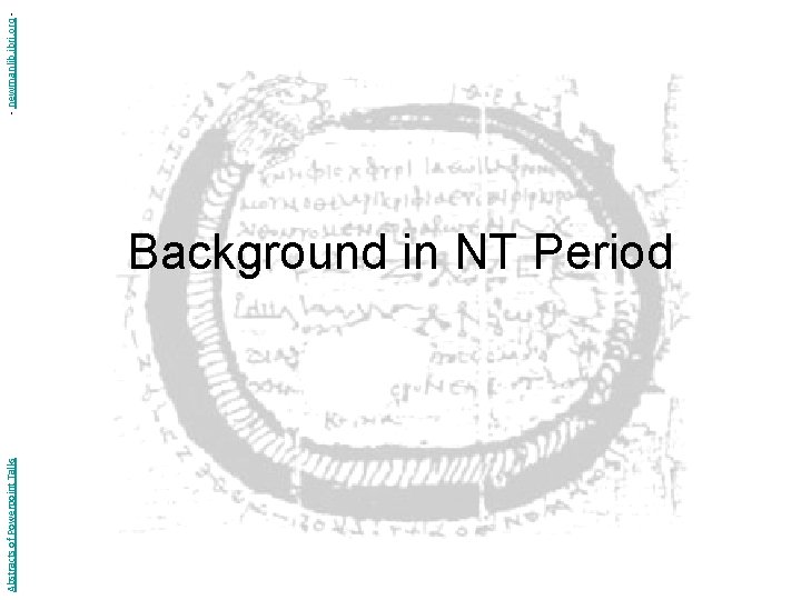 Abstracts of Powerpoint Talks Background in NT Period - newmanlib. ibri. org - 