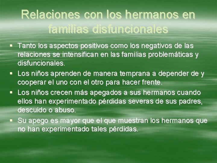 Relaciones con los hermanos en familias disfuncionales § Tanto los aspectos positivos como los