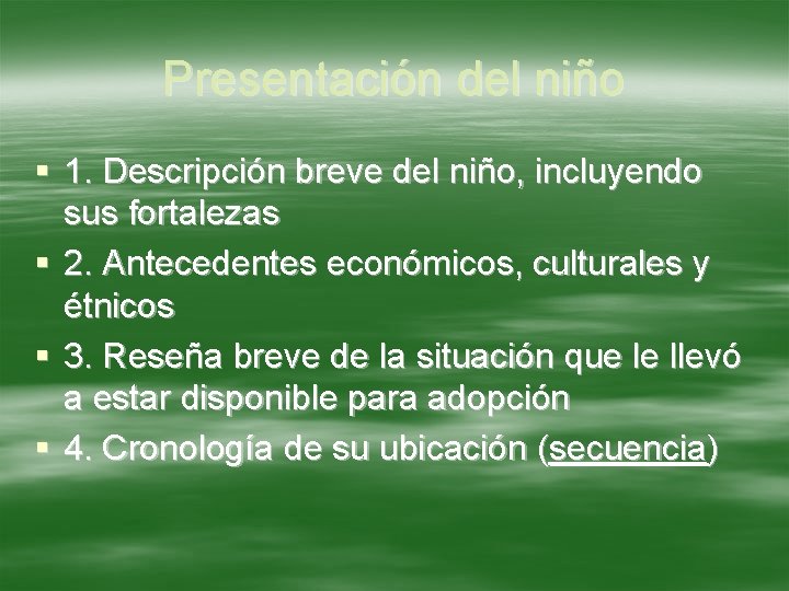 Presentación del niño § 1. Descripción breve del niño, incluyendo sus fortalezas § 2.