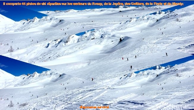 Il comporte 44 pistes de ski réparties sur les secteurs du Rosay, de la