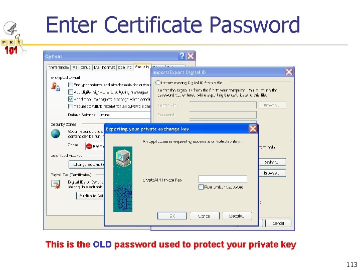 Enter Certificate Password This is the OLD password used to protect your private key
