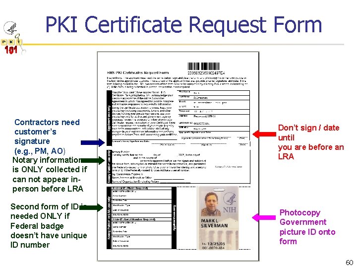 PKI Certificate Request Form Contractors need customer’s signature (e. g. , PM, AO) Notary