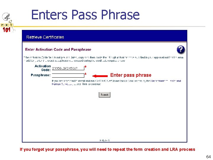 Enters Pass Phrase Enter pass phrase If you forgot your passphrase, you will need