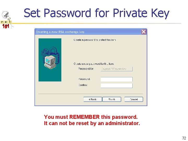 Set Password for Private Key You must REMEMBER this password. It can not be