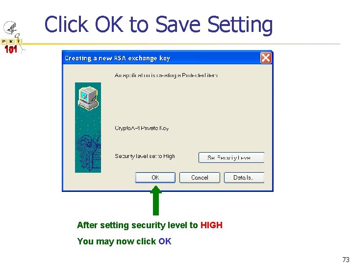 Click OK to Save Setting After setting security level to HIGH You may now