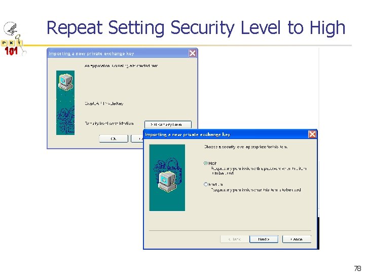Repeat Setting Security Level to High 78 