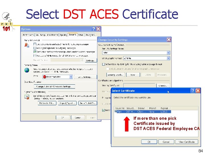 Select DST ACES Certificate If more than one pick Certificate issued by DST ACES