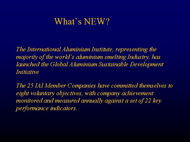 What’s NEW? The International Aluminium Institute, representing the majority of the world’s aluminium smelting