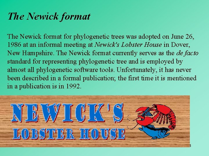 The Newick format for phylogenetic trees was adopted on June 26, 1986 at an
