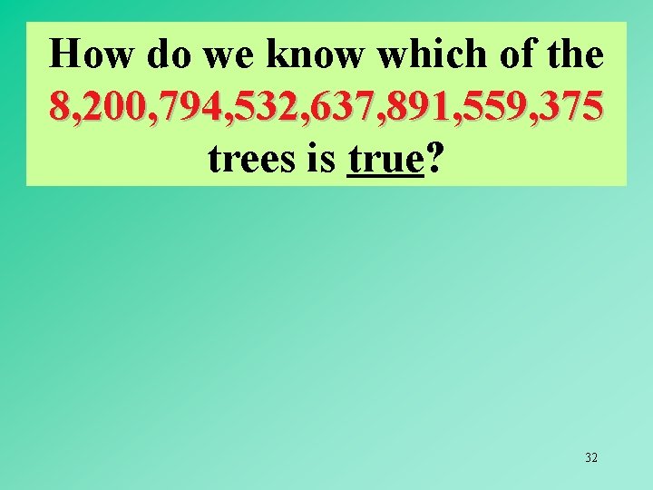 How do we know which of the 8, 200, 794, 532, 637, 891, 559,