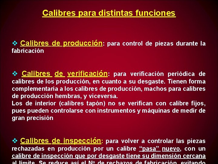 Calibres para distintas funciones v Calibres de producción: para control de piezas durante la