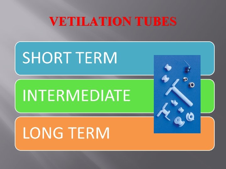 VETILATION TUBES 