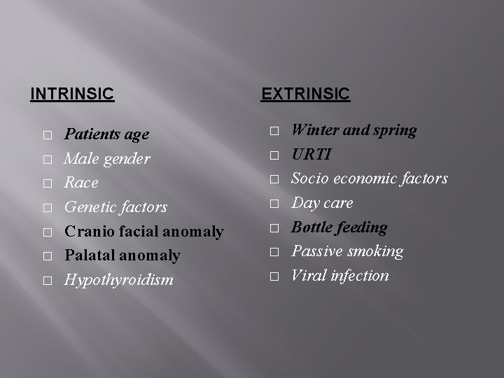 INTRINSIC � � � � Patients age Male gender Race Genetic factors Cranio facial INTRINSIC � � � � Patients age Male gender Race Genetic factors Cranio facial