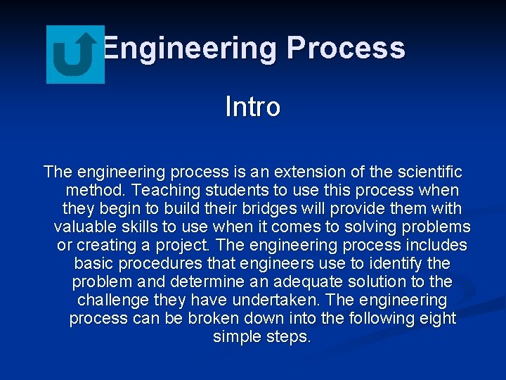 Engineering Process Intro The engineering process is an extension of the scientific method. Teaching