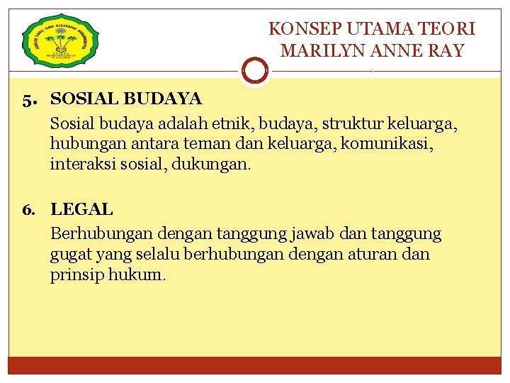 KONSEP UTAMA TEORI MARILYN ANNE RAY 5. SOSIAL BUDAYA Sosial budaya adalah etnik, budaya,