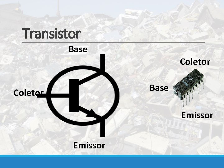 Transistor Base Coletor Emissor 