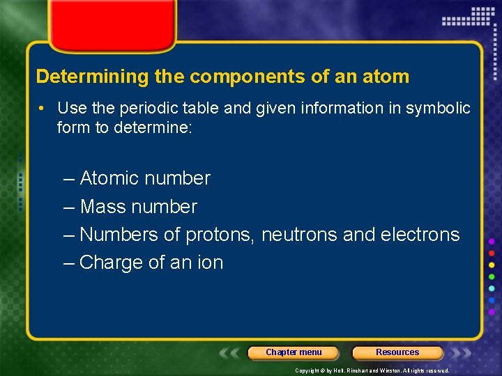 Determining the components of an atom • Use the periodic table and given information