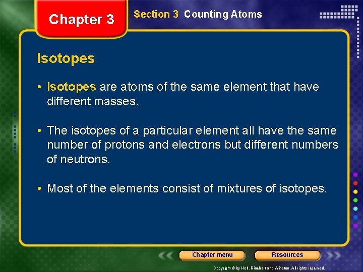 Chapter 3 Section 3 Counting Atoms Isotopes • Isotopes are atoms of the same