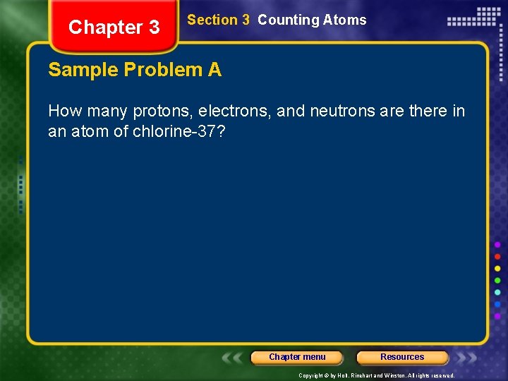 Chapter 3 Section 3 Counting Atoms Sample Problem A How many protons, electrons, and