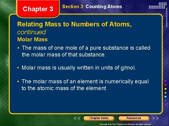 Chapter 3 Section 3 Counting Atoms Relating Mass to Numbers of Atoms, continued Molar