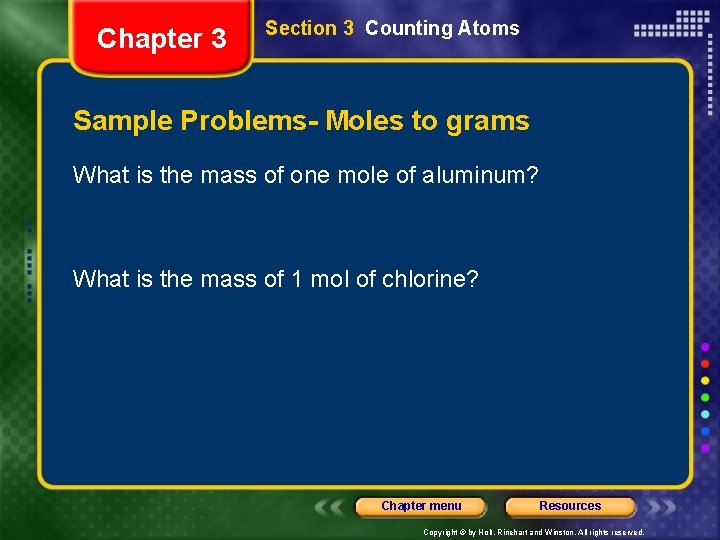 Chapter 3 Section 3 Counting Atoms Sample Problems- Moles to grams What is the