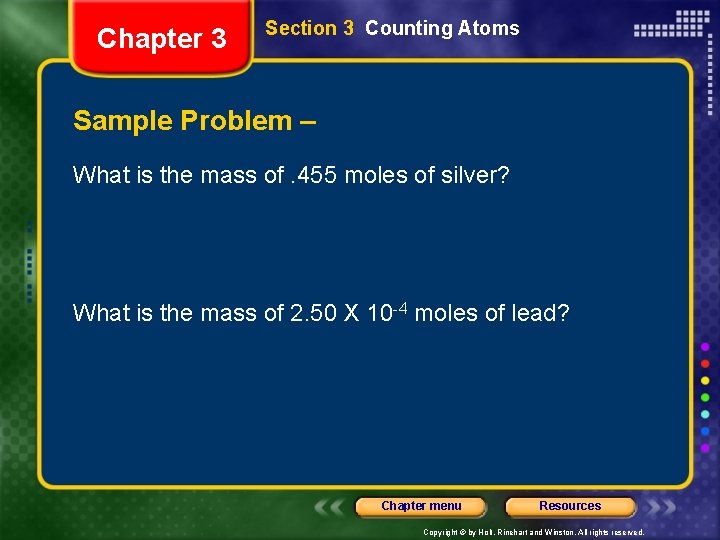 Chapter 3 Section 3 Counting Atoms Sample Problem – What is the mass of.