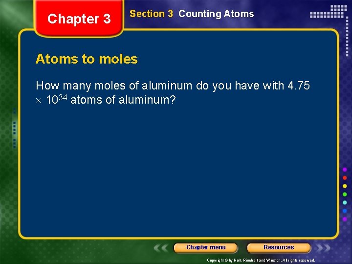 Chapter 3 Section 3 Counting Atoms to moles How many moles of aluminum do