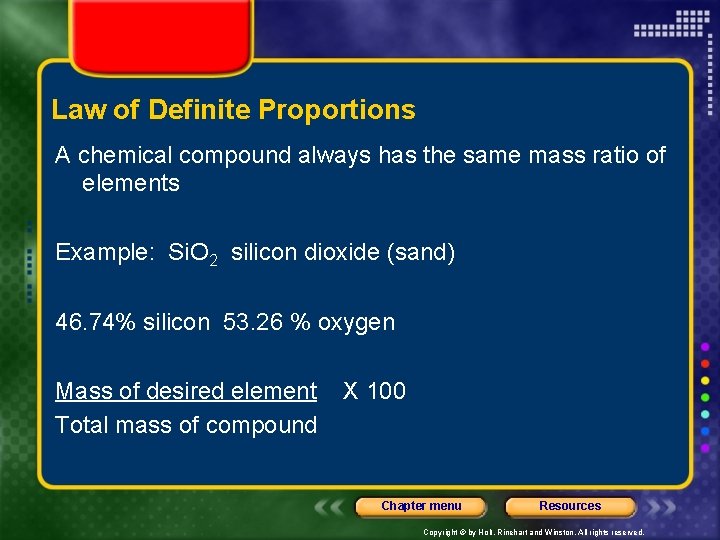 Law of Definite Proportions A chemical compound always has the same mass ratio of