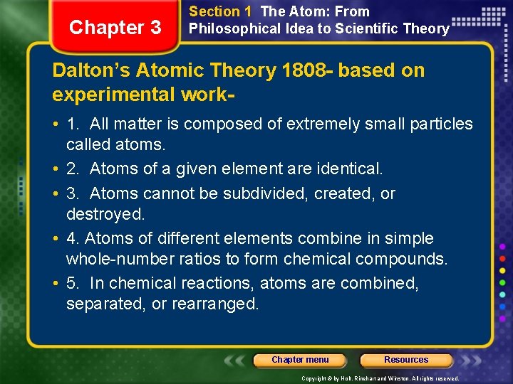 Chapter 3 Section 1 The Atom: From Philosophical Idea to Scientific Theory Dalton’s Atomic