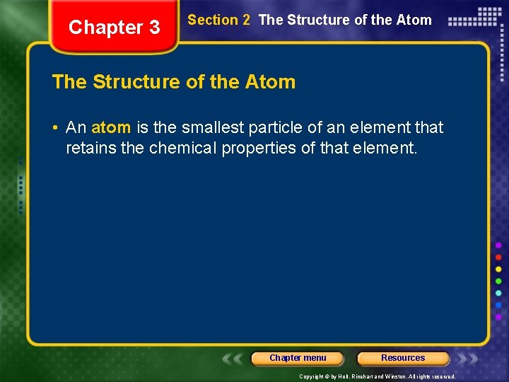 Chapter 3 Section 2 The Structure of the Atom • An atom is the