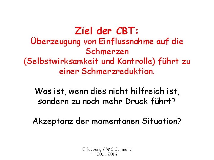 Ziel der CBT: Überzeugung von Einflussnahme auf die Schmerzen (Selbstwirksamkeit und Kontrolle) führt zu