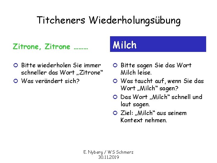 Titcheners Wiederholungsübung Zitrone, Zitrone ……… ¢ Bitte wiederholen Sie immer schneller das Wort „Zitrone“