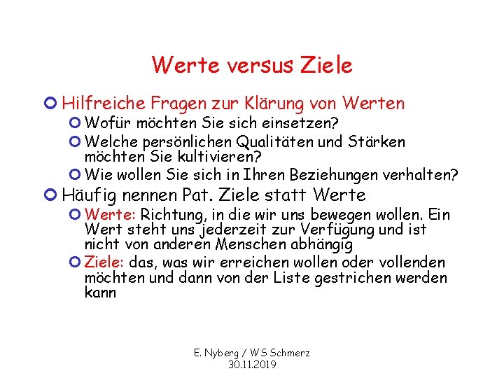 Werte versus Ziele ¢ Hilfreiche Fragen zur Klärung von Werten ¢ Wofür möchten Sie