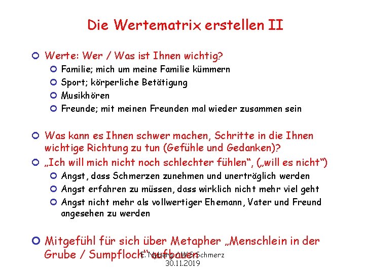 Die Wertematrix erstellen II ¢ Werte: Wer / Was ist Ihnen wichtig? ¢ ¢