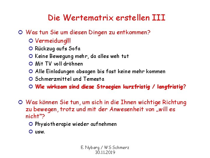 Die Wertematrix erstellen III ¢ Was tun Sie um diesen Dingen zu entkommen? ¢