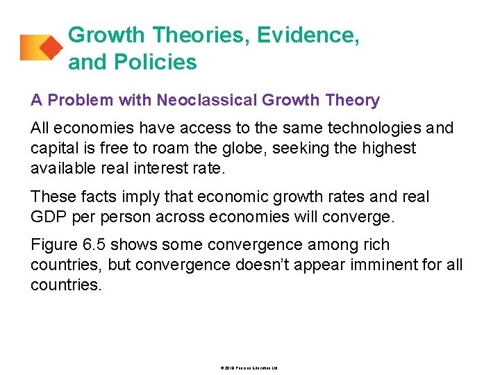 Growth Theories, Evidence, and Policies A Problem with Neoclassical Growth Theory All economies have