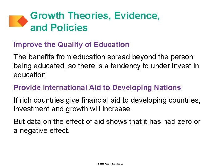 Growth Theories, Evidence, and Policies Improve the Quality of Education The benefits from education