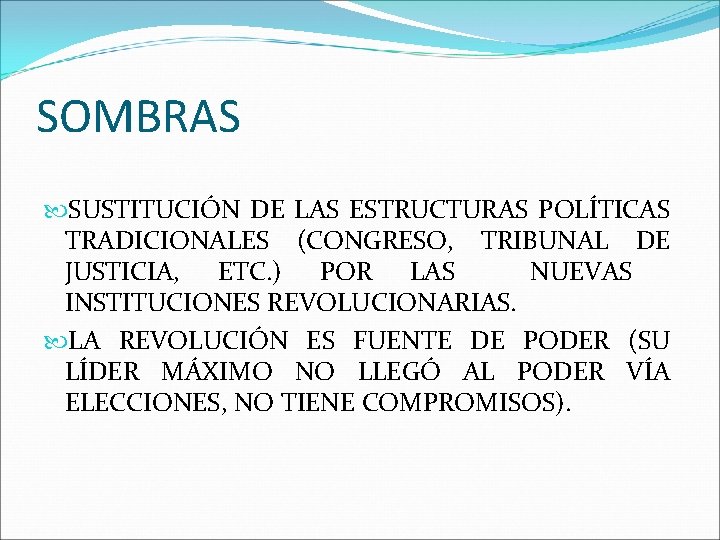 SOMBRAS SUSTITUCIÓN DE LAS ESTRUCTURAS POLÍTICAS TRADICIONALES (CONGRESO, TRIBUNAL DE JUSTICIA, ETC. ) POR