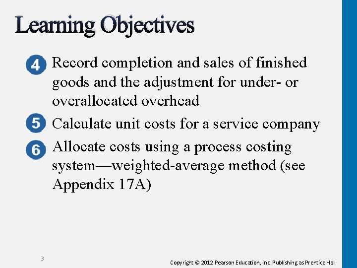 Learning Objectives Record completion and sales of finished goods and the adjustment for under-