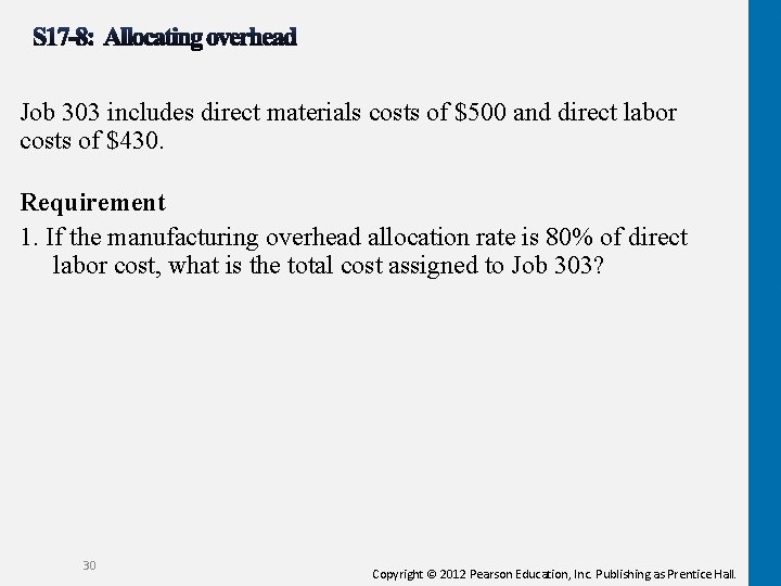 Job 303 includes direct materials costs of $500 and direct labor costs of $430.
