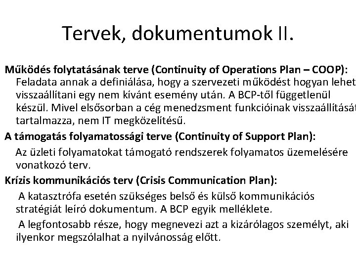 Tervek, dokumentumok II. Működés folytatásának terve (Continuity of Operations Plan – COOP): Feladata annak